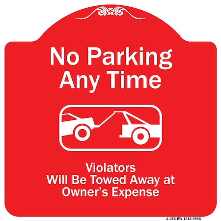 Signmission No Parking Any Time Violators Will Towed Away Heavy-Gauge Aluminum Sign, 18" x 18", RW-1818-9966 A-DES-RW-1818-9966